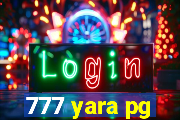 777 yara pg
